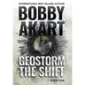 Geostorm The Shift: A Post-Apocalyptic EMP Survival Thriller