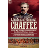 The Military Campaigns of Lieutenant-General Chaffee: The Civil War, Indian Wars, Spanish-American War, Boxer Rebellion & Philippine Campaign