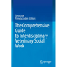 The Comprehensive Guide to Interdisciplinary Veterinary Social Work