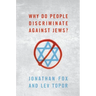 Why Do People Discriminate Against Jews?