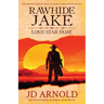 Rawhide Jake: Lone Star Fame