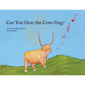 Can You Hear the Cows Sing?