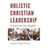 Holistic Christian Leadership: In Class with Dr. Magnus