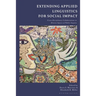 Extending Applied Linguistics for Social Impact: Cross-Disciplinary Collaborations in Diverse Spaces of Public Inquiry