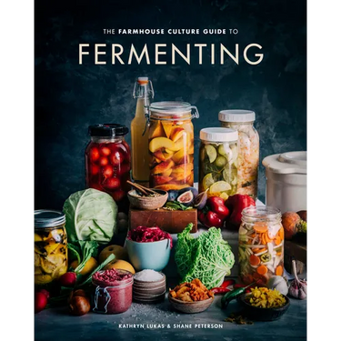 The Farmhouse Culture Guide to Fermenting: Crafting Live-Cultured Foods and Drinks with 100 Recipes from Kimchi to Kombucha[a Cookbook]