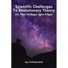 Scientific Challenges to Evolutionary Theory: How These Challenges Affect Religion