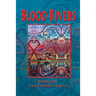 Blood Rivers; Poems of Texture from the Border