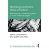 Shaping Learners' Pronunciation: Teaching the Connected Speech of North American English