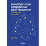 Human Rights Issues in Migration and Border Management: Challenges and Perspectives