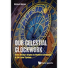Our Celestial Clockwork