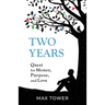 Two Years: Quest for Money, Purpose, and Love