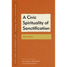 A Civic Spirituality of Sanctification: John Calvin