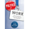 Politics at Work: How Companies Turn Their Workers Into Lobbyists
