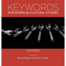 Keywords for American Cultural Studies, Third Edition
