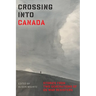 Crossing Into Canada: Stories from Two Generations of Us War Resisters