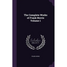 The Complete Works of Frank Norris Volume 1