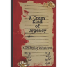 A Crazy Kind of Urgency