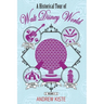 A Historical Tour of Walt Disney World: Volume 2