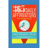 365 Daily Affirmations for Happiness