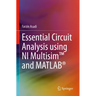 Essential Circuit Analysis Using Ni Multisim(tm) and Matlab(r)