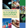 A Framework for K-12 Science Education: Practices, Crosscutting Concepts, and Core Ideas