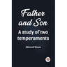 Father and Son A study of two temperaments