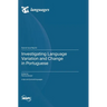 Investigating Language Variation and Change in Portuguese
