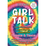 Girl Talk: Your Ultimate Guide to Growing Up & Puberty for Tweens & Teens: Everything You Want to Know About Your Body & Emotions, Build Confidence, G