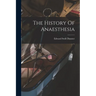 The History Of Anaesthesia