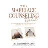 Why Marriage Counseling Fails: Is the Problem the Marriage--Or the Counselor?