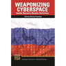 Weaponizing Cyberspace: Inside Russia's Hostile Activities