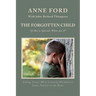 The Forgotten Child: "If She is Special, What am I?" Sibling Issues: When Learning Disabilities Cause Tension in the Home
