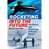 Rocketing Into the Future: The History and Technology of Rocket Planes
