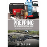 Prepping: The Ultimate Survival Guide: The Guide to Surviving Any Disaster
