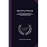 The Unity of History: The Rede Lecture Delivered in the Senate-House Before the University of Cambridge, May 24, 1872