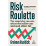 Risk Roulette: The Surprising Reasons Why Some Businesses Work and Others Fail