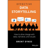 Effective Data Storytelling: How to Drive Change with Data, Narrative and Visuals