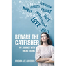 Beware the Catfisher: My Journey With Online Dating