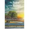The Voice of the Rabbit: And the Proactive approach to hunting and fur trapping in the 21st century