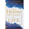 When Heaven Invades Your Life: Living in the Miraculous Every Day