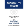 Probability Theory: Key Concepts and Tools for SOA Exam P & CAS Exam 1