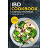 IBD Cookbook: MAIN COURSE - 60+ Breakfast, Lunch, Dinner and Dessert Recipes to treat Crohn's Disease and Colitis
