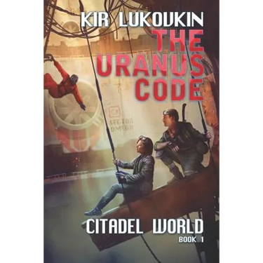 The URANUS Code (Citadel World Book #1)