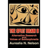 The Split Brain II: Alternative Research and Voices of Schizophrenia
