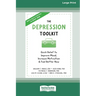 The Depression Toolkit: Quick Relief to Improve Mood, Increase Motivation, and Feel Better Now [Large Print 16 Pt Edition]