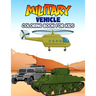 Military Vehicle Coloring Book for Kids: Creative, Fun and Unique Coloring Activity Book for Beginner, Toddler, Preschooler & Kids Ages 4-8