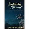 Suddenly Stardust: A Memoir (of Sorts) About Fear, Freedom & Improv
