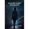 Living With Autism Undiagnosed
