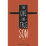 The One and True Son