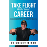 Take Flight With Your Career: The DJ Blueprint to Making Money
